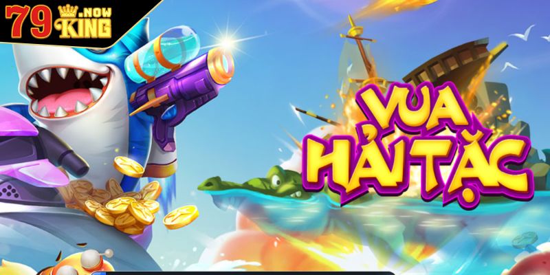 Giới thiệu game bắn cá hải tặc 79King 
